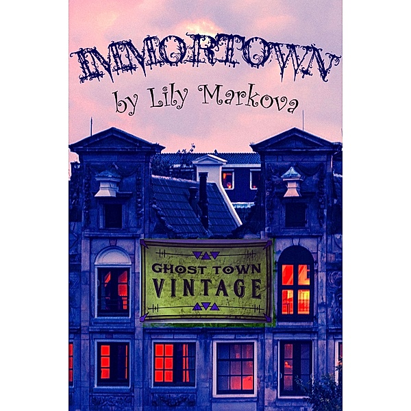 Immortown, Lily Markova