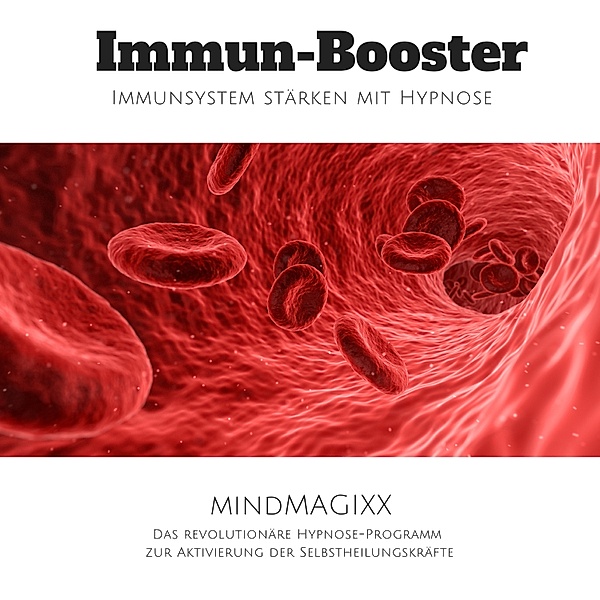 Immun-Booster: Immunsystem stärken mit Hypnose, Tanja Kohl