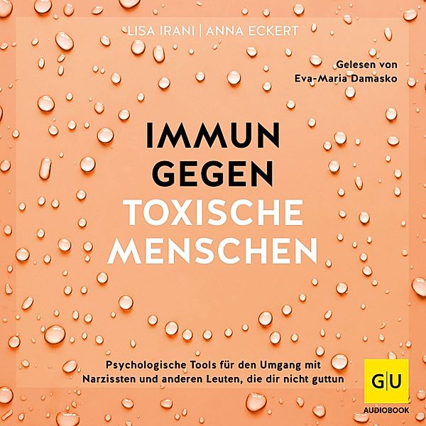 Immun gegen toxische Menschen, Anna Eckert, Lisa Irani