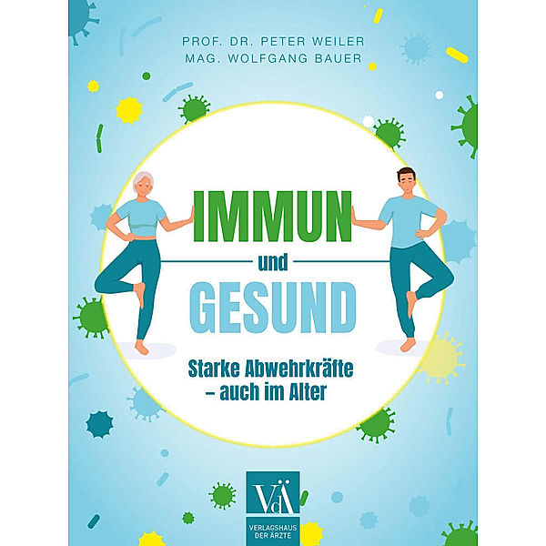 Immun und gesund, Peter Weiler, Wolfgang Bauer