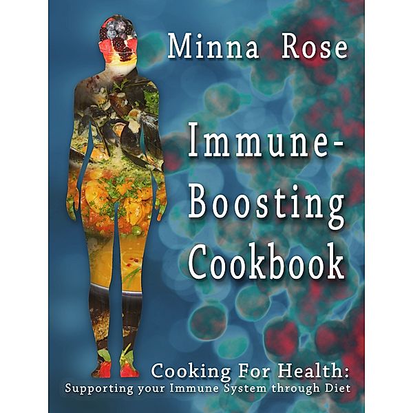 Immune-Boosting Cookbook, Minna Rose