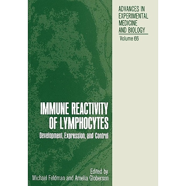 Immune Reactivity of Lymphocytes / Advances in Experimental Medicine and Biology Bd.66