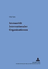 Immunität Internationaler Organisationen. Chie Sato, - Buch - Chie Sato,