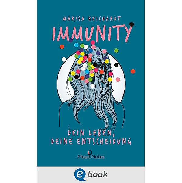 Immunity. Dein Leben, deine Entscheidung, Marisa Reichardt