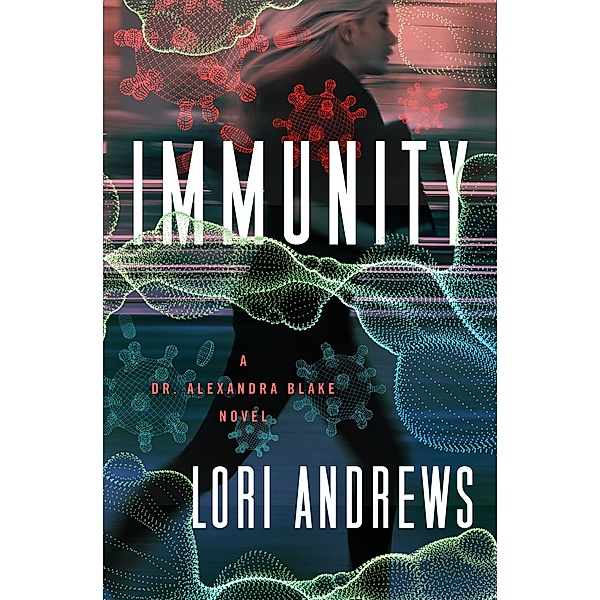 Immunity / Dr. Alexandra Blake Novels, Lori Andrews