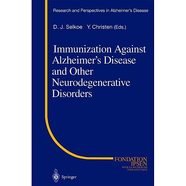 Immunization Against Alzheimer's Disease and Other Neurodegenerative Disorders / Research and Perspectives in Alzheimer's Disease