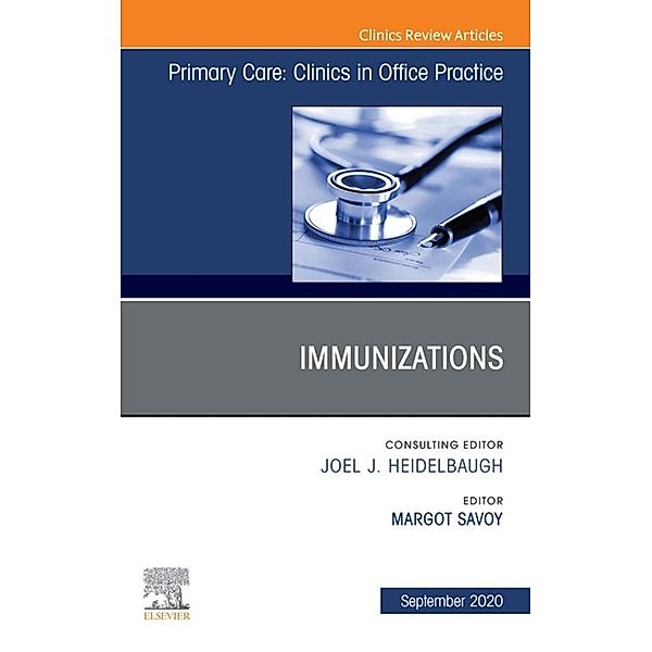 Immunizations, An Issue of Primary Care: Clinics in Office Practice, E-Book