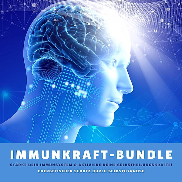 Immunkraft-Bundle: Stärke Dein Immunsystem & aktiviere Deine Selbstheilungskräfte!, Institut für Hypnosetherapie