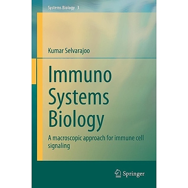 Immuno Systems Biology / Systems Biology Bd.3, Kumar Selvarajoo