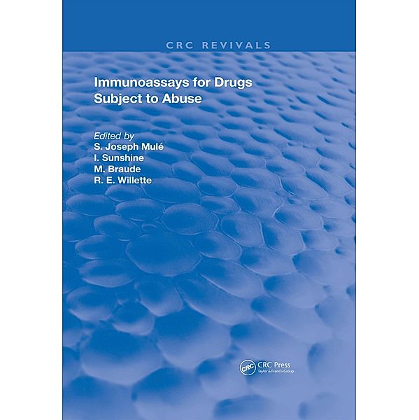 Immunoassays For Drugs Subject To Abuse, S. Joseph Mulé, Irving Sunshine, Monique C. Braude, R. E. Willette