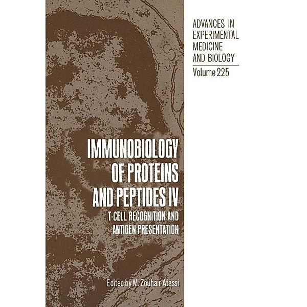 Immunobiology of Proteins and Peptides IV / Advances in Experimental Medicine and Biology Bd.225, M. Zouhair Atassi, Howard L. Bachrach