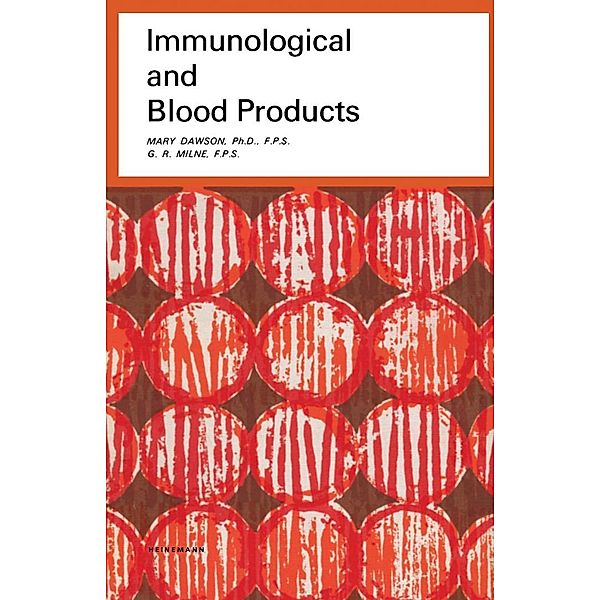 Immunological and Blood Products, Mary Dawson, G. R. Milne