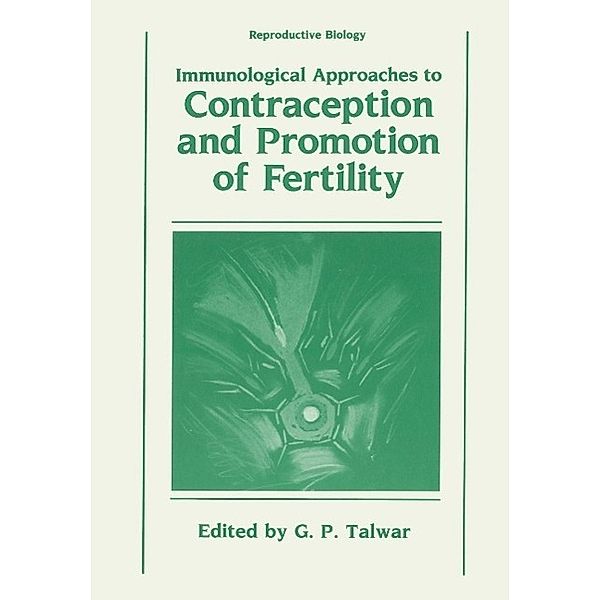 Immunological Approaches to Contraception and Promotion of Fertility / Reproductive Biology