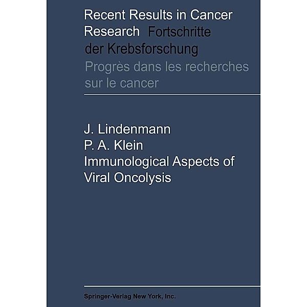 Immunological Aspects of Viral Oncolysis / Recent Results in Cancer Research Bd.9, Jean Lindenmann, Paul A. Klein