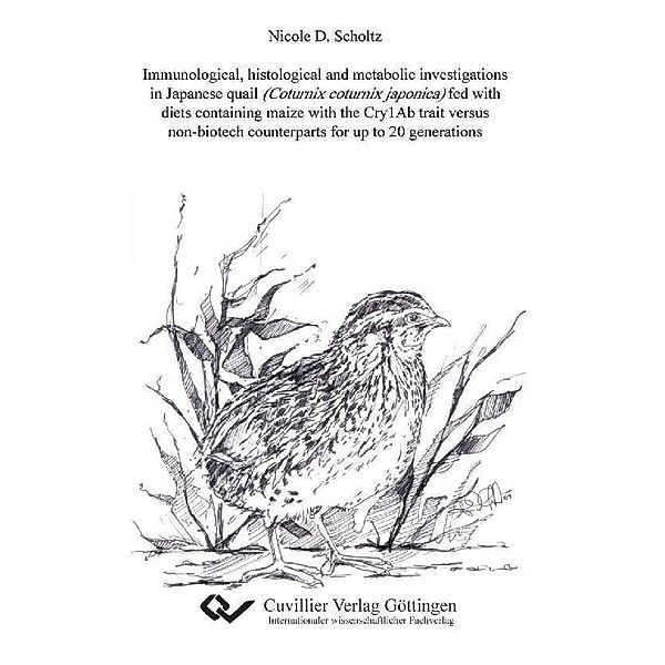 Immunological, histological, and metabolic investigations in Japanese quail (Coturnix coturnix japonica) fed with diets containing maize with the Cry1Ab trait versus non-biotech counterparts for up to 20 generations