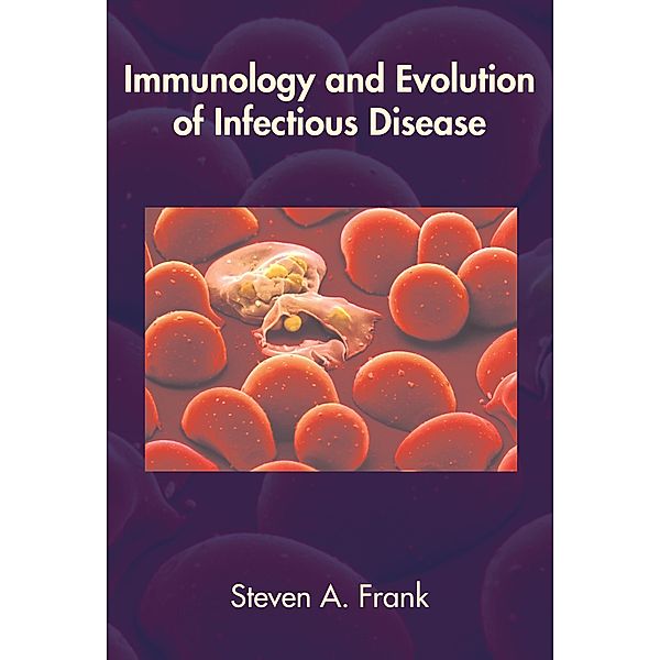 Immunology and Evolution of Infectious Disease, Steven A. Frank