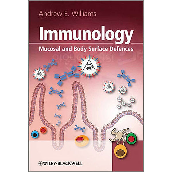 Immunology: Mucosal and Body Surface Defences, Andrew E. Williams