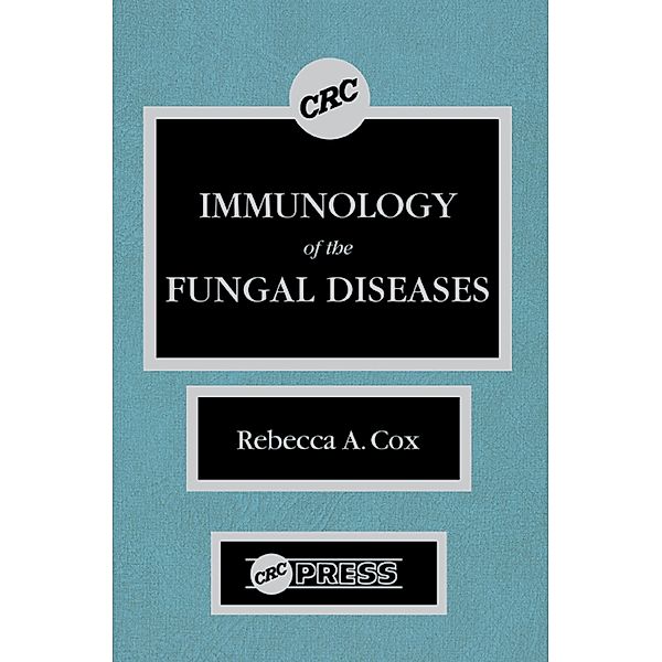 Immunology of the Fungal Diseases, Rebecca A. Cox