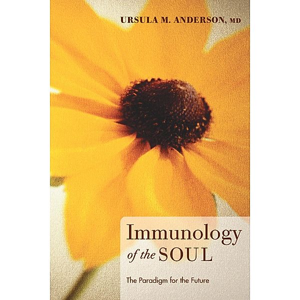 Immunology of the Soul, Ursula M. MD Anderson