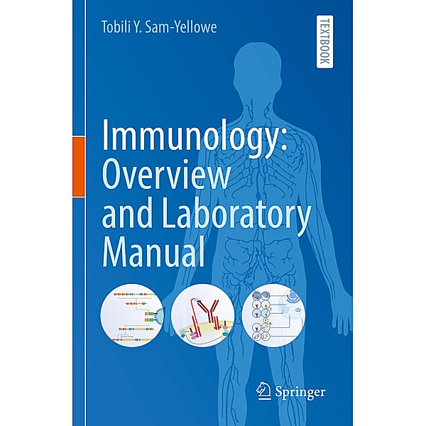 Immunology: Overview and Laboratory Manual, Tobili Y. Sam-Yellowe