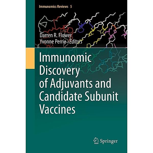 Immunomic Discovery of Adjuvants and Candidate Subunit Vaccines / Immunomics Reviews: Bd.5