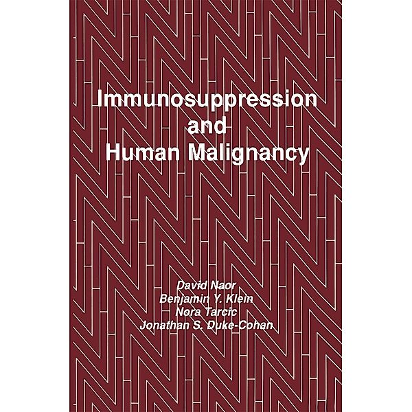 Immunosuppression and Human Malignancy / Contemporary Immunology, David Naor, Benjamin Y. Klein, Nora Tarcic, Jonathan S. Duke-Cohan
