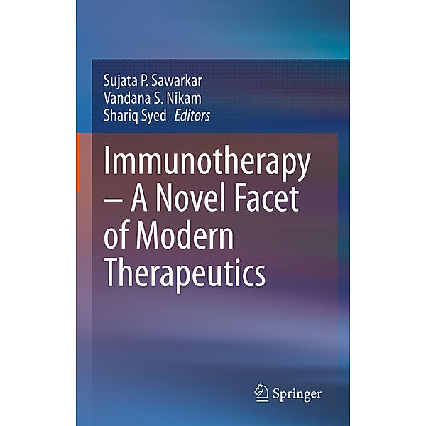 Immunotherapy - A Novel Facet of Modern Therapeutics