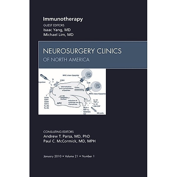 Immunotherapy, An Issue of Neurosurgery Clinics, Isaac Yang, Michael J Lim