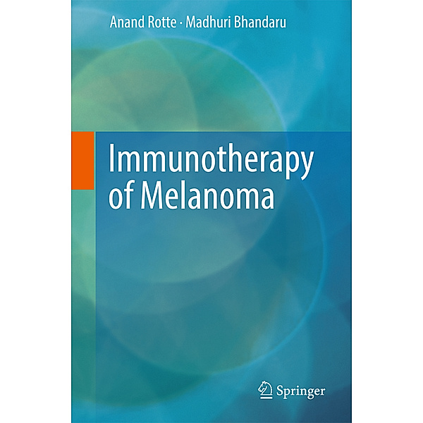 Immunotherapy of Melanoma, Anand Rotte, Madhuri Bhandaru