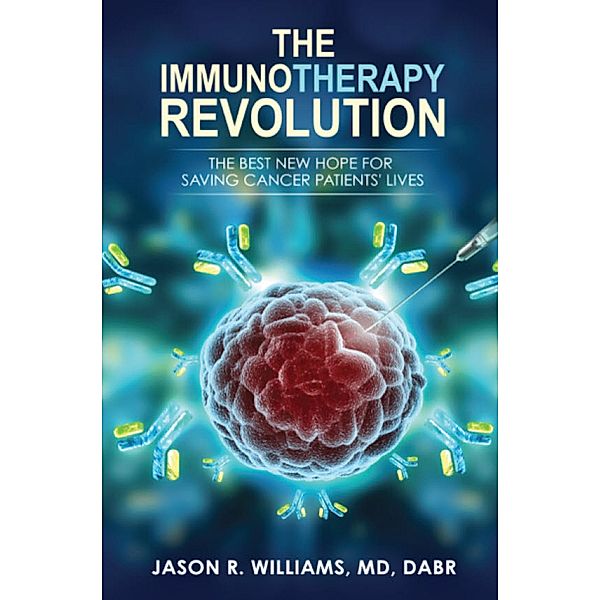 Immunotherapy Revolution, Jason R. Williams