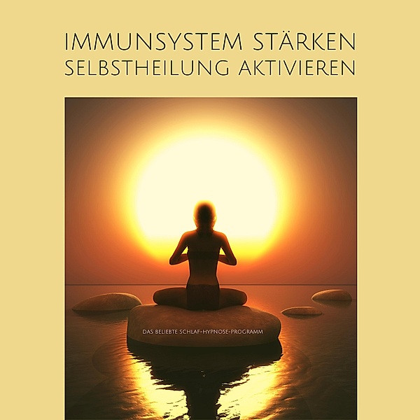 Immunsystem stärken, Selbstheilung aktivieren (Update 2022), Institut für angewandte Hypnosetherapie