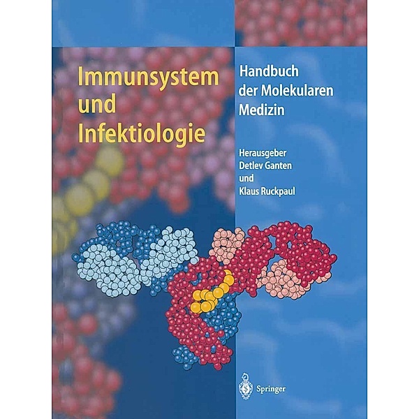 Immunsystem und Infektiologie / Handbuch der Molekularen Medizin Bd.4