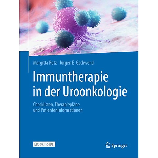 Immuntherapie in der Uroonkologie, m. 1 Buch, m. 1 E-Book, Margitta Retz, Jürgen E. Gschwend