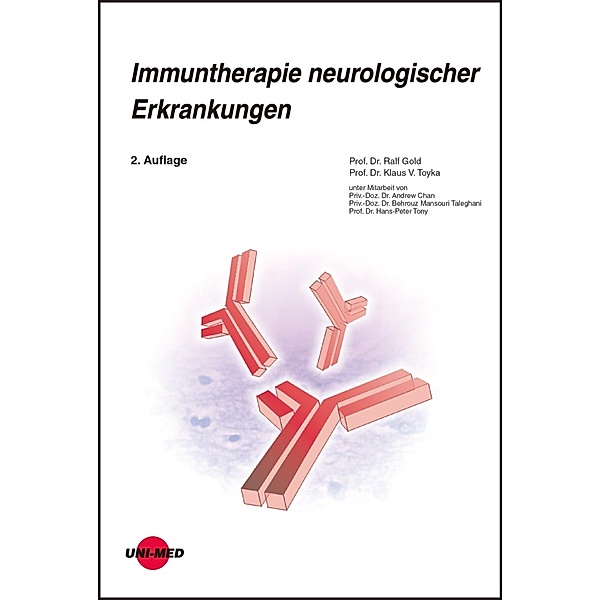 Immuntherapie neurologischer Erkrankungen / UNI-MED Science, Ralf Gold, Klaus V. Toyka