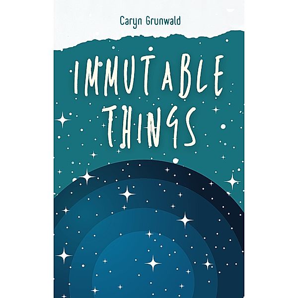 Immutable Things, Caryn Grunwald
