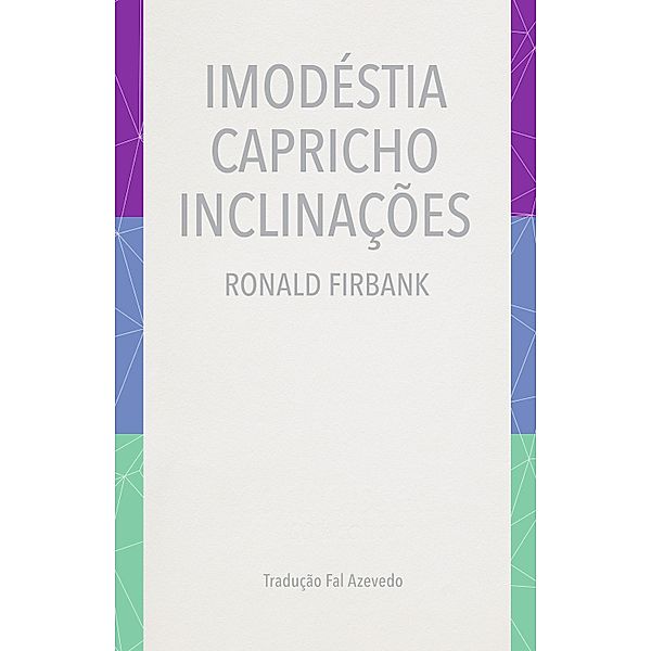 Imodéstia, Capricho, Inclinações, Ronald Firbank