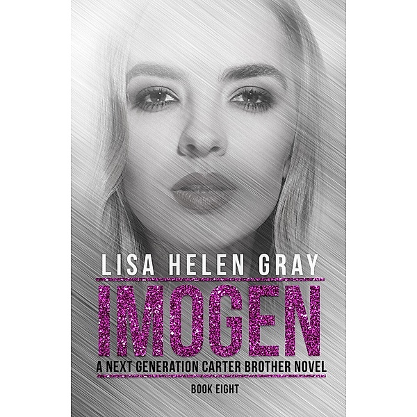 Imogen (A Next Generation Carter Brother Novel, #8) / A Next Generation Carter Brother Novel, Lisa Helen Gray