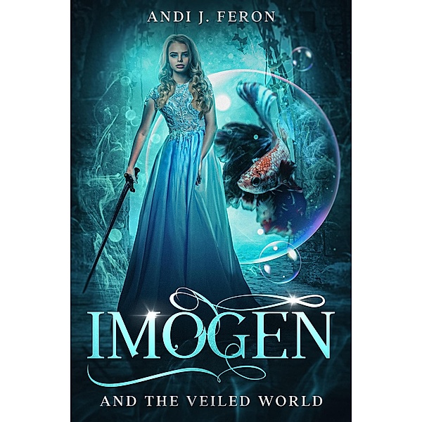 Imogen and the Veiled World, Andi J. Feron