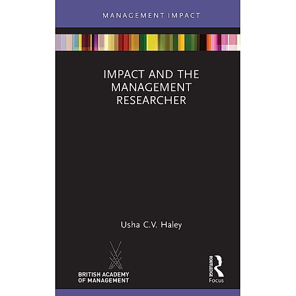 Impact and the Management Researcher, Usha C. V. Haley