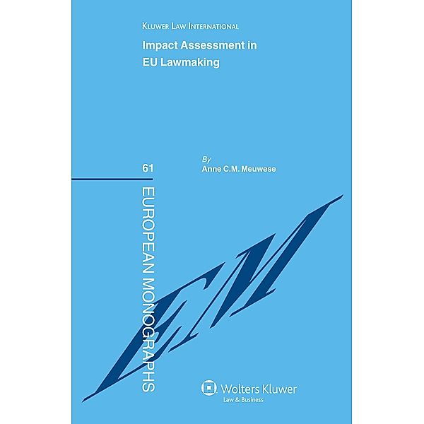 Impact Assessment in EU Lawmaking, Anne C. M. Meuwese