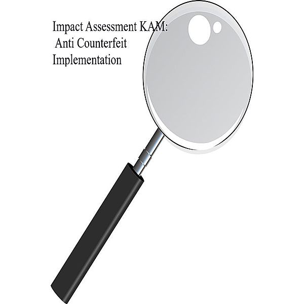 Impact Assessment KAM: Anti Counterfeit Implementation, John Kabaa