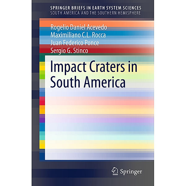 Impact Craters in South America, Rogelio Daniel Acevedo, Maximiliano C .L. Rocca, Juan F. Ponce, Sergio G. Stinco