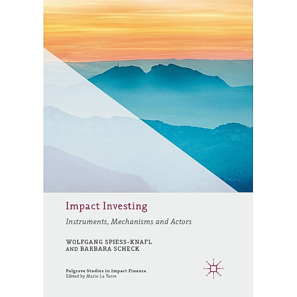 Impact Investing, Wolfgang Spiess-Knafl, Barbara Scheck