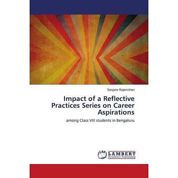 Impact of a Reflective Practices Series on Career Aspirations, Sanjana Rajamohan