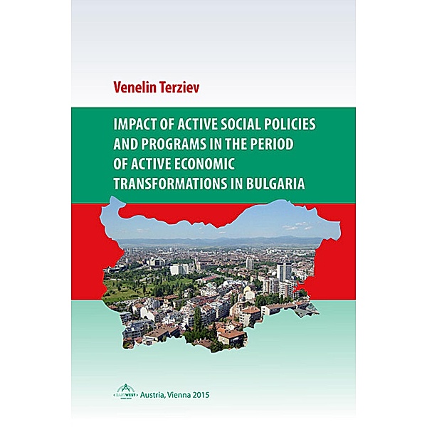 Impact of active social policies and programs in the period of active economic transformations in Bulgaria, Venelin Terziev