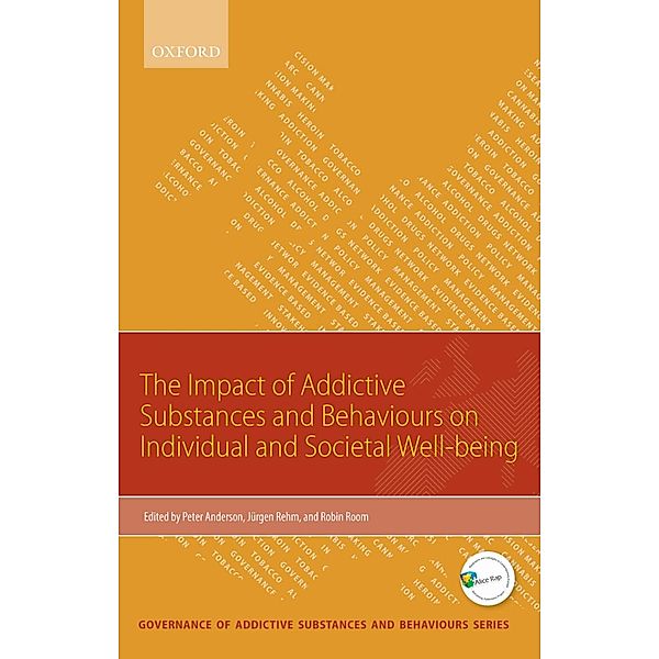 Impact of Addictive Substances and Behaviours on Individual and Societal Well-being / Governance of Addictive Substances and Behaviours Series