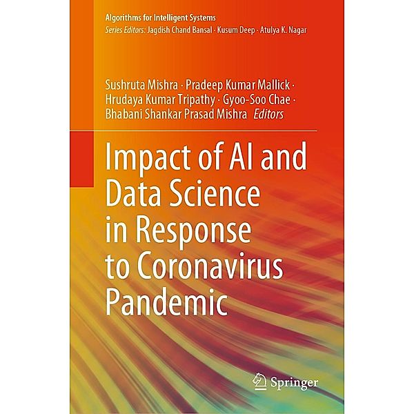 Impact of AI and Data Science in Response to Coronavirus Pandemic / Algorithms for Intelligent Systems