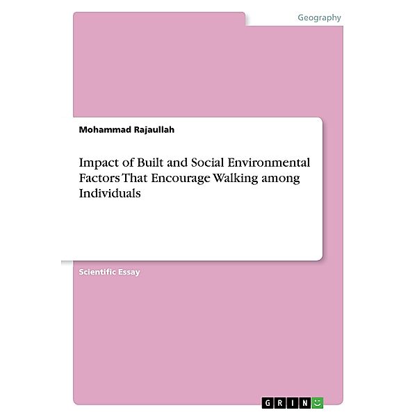 Impact of Built and Social Environmental Factors That Encourage Walking among Individuals, Mohammad Rajaullah