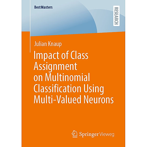 Impact of Class Assignment on Multinomial Classification Using Multi-Valued Neurons, Julian Knaup