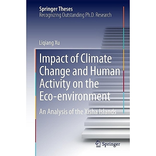 Impact of Climate Change and Human Activity on the Eco-environment / Springer Theses, Liqiang Xu